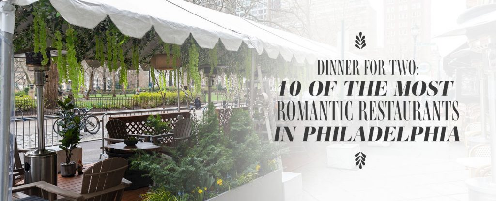 romantic restaurants philadelphia area