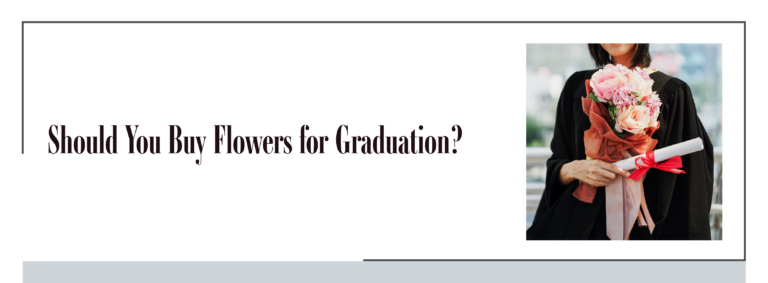 Should You Buy Flowers For Graduation?