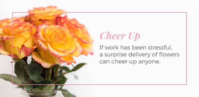 Cheer up with flowers