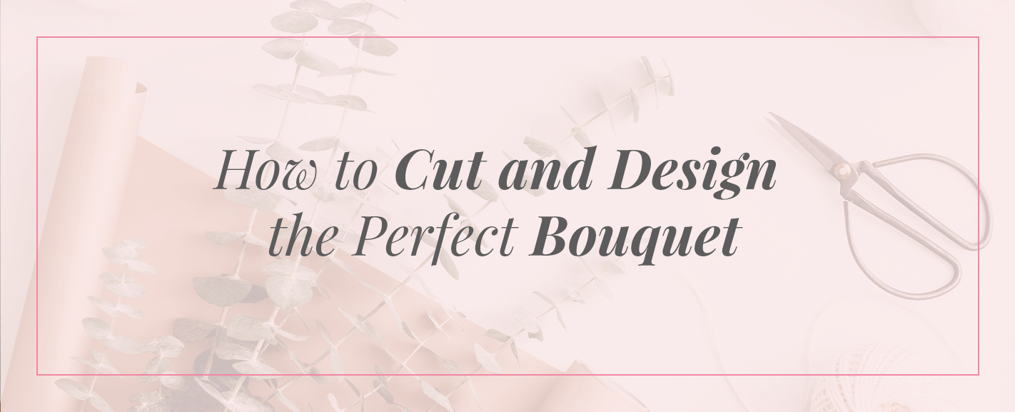 how to cut and design bouquet