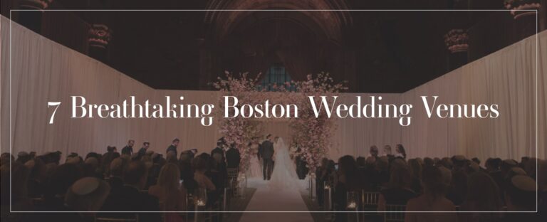 7 Breathtaking Boston Wedding Venues