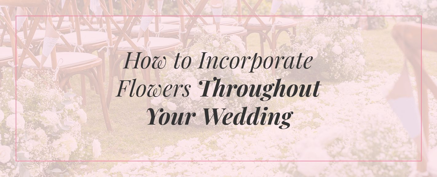 Incorporate Wedding Flowers