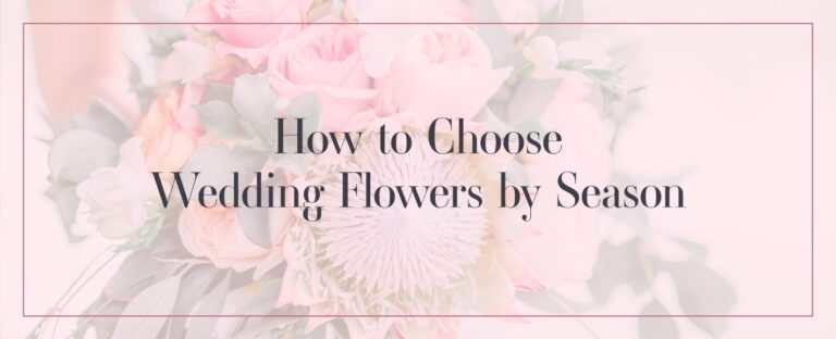 How to Choose Wedding Flowers by Season